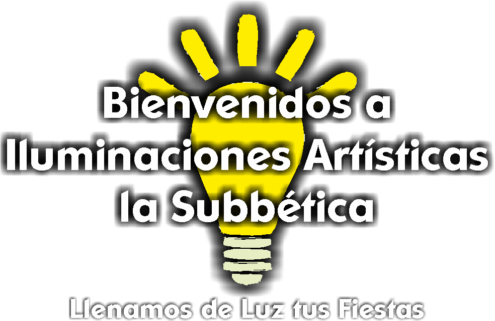 BIENVENIDOS A ILUMINACIONES LA SUBBETICA